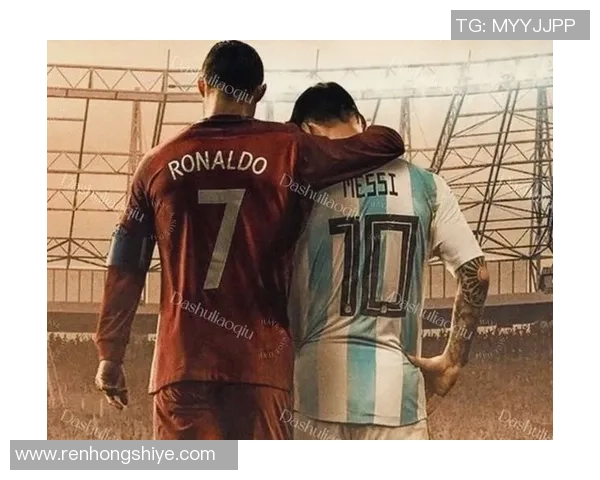 全球顶级男足球星风采:从梅西到C罗的巅峰之路与传奇故事 全球顶级男足球星风采:从梅西到C罗的巅峰之路与传奇故事